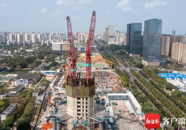 “空中造楼机”来了，将助力“海南第一高楼”拔节生长