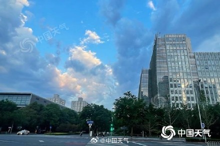 防暑防雨！北京今日晴晒为主最高温35℃ 傍晚山区雷阵雨来“扰”