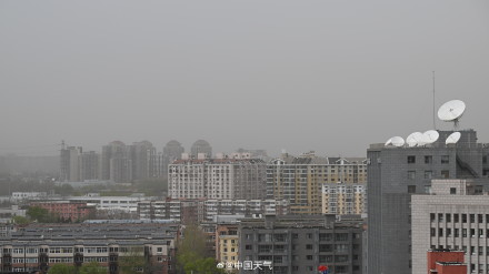 天空昏黄！北京沙尘来了局地已现11级阵风